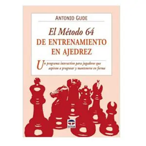 EL MÉTODO 64 DE ENTRENAMIENTO EN AJEDREZ