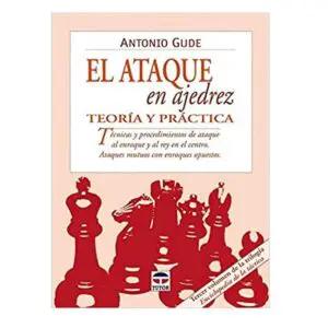 El ataque en ajedrez : teoría y práctica