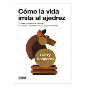 Cómo la vida imita al ajedrez