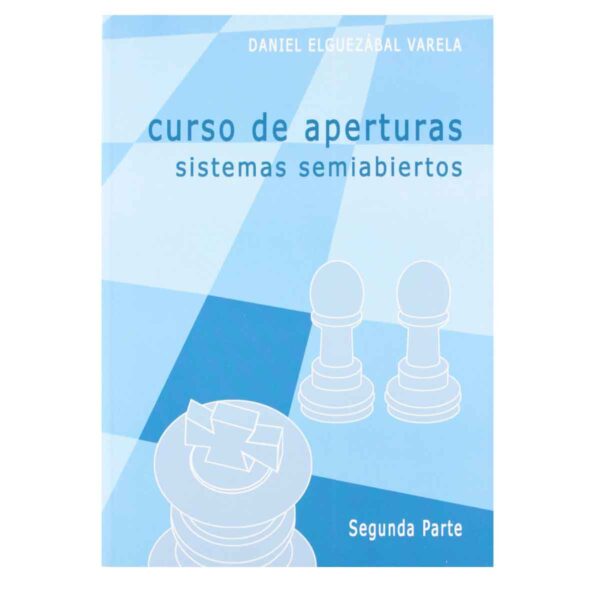 Curso de aperturas sistemas semiabiertos - (Segunda parte)