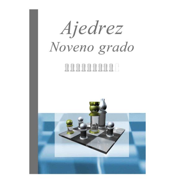 AJEDREZ NOVENO GRADO (PROYECTO EDUCATIVO: AJEDREZ EN LA ESCUELA Nº 9) VERSIÓN KINDLE