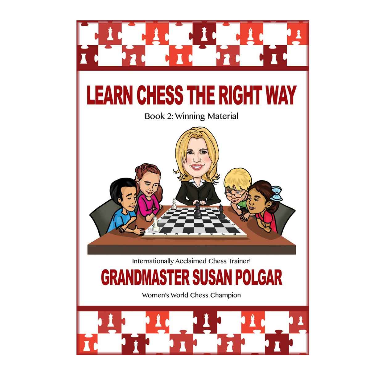 Learn Chess the Right Way!: Book 2: Winning Material